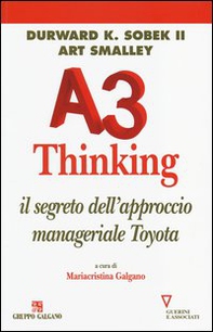 A3 thinking. Il segreto dell'approccio manageriale Toyota - Librerie.coop