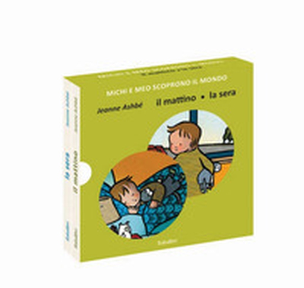 Il mattino/la sera. Michi e Meo scoprono il mondo - Librerie.coop Il mattino/la sera. Michi e Meo scoprono il mondo - Librerie.coop