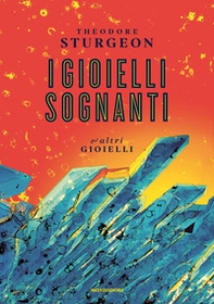 I gioielli sognanti e altri gioielli - Librerie.coop