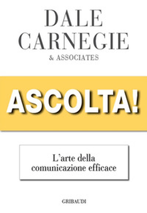 Ascolta! L'arte della comunicazione efficace - Librerie.coop Ascolta! L'arte della comunicazione efficace - Librerie.coop