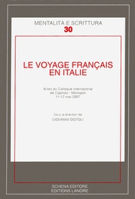 Le voyage francais en Italie. Actes du Colloque international de Caitolo-Monopoli, 11-12 mai 2007 - Librerie.coop