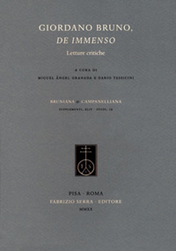 Giordano Bruno, «De Immenso». Letture critiche - Librerie.coop Giordano Bruno, «De Immenso». Letture critiche - Librerie.coop