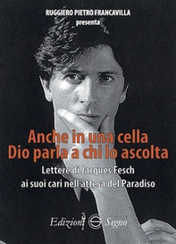 Anche in una cella Dio parla a chi lo ascolta. Lettere di Jacques Fesch ai suoi cari nell'attesa del paradiso - Librerie.coop Anche in una cella Dio parla a chi lo ascolta. Lettere di Jacques Fesch ai suoi cari nell'attesa del paradiso - Librerie.coop