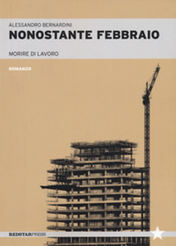Nonostante febbraio. Morire di lavoro - Librerie.coop Nonostante febbraio. Morire di lavoro - Librerie.coop