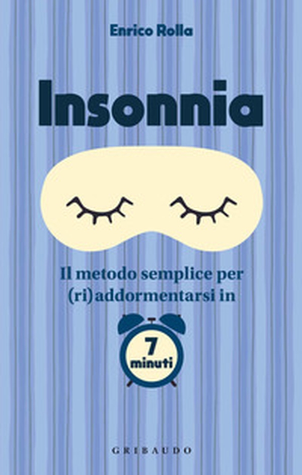 Insonnia. Il metodo semplice per (ri)addormentarsi in 7 minuti - Librerie.coop Insonnia. Il metodo semplice per (ri)addormentarsi in 7 minuti - Librerie.coop