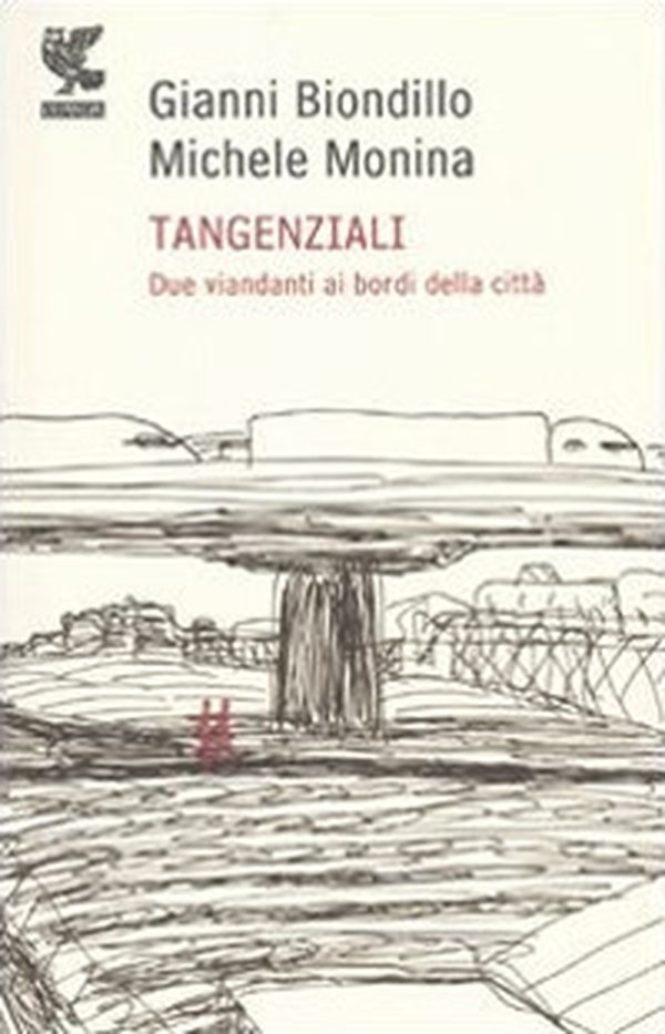 Tangenziali. Due viandanti ai bordi della città - Librerie.coop Tangenziali. Due viandanti ai bordi della città - Librerie.coop