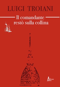 Il comandante restò sulla collina - Librerie.coop