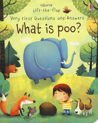 Lift-the-flap. First questions and answers. What is poo? - Librerie.coop