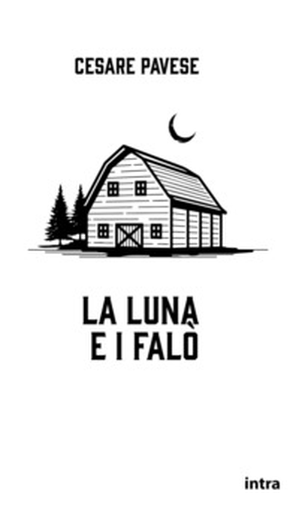 La luna e i falò - Librerie.coop La luna e i falò - Librerie.coop