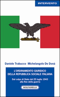 L'ordinamento giuridico della Repubblica sociale italiana. Dal colpo di Stato del 25 luglio alla fine della guerra - Librerie.coop
