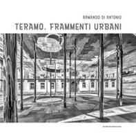 Teramo. Frammenti urbani - Librerie.coop