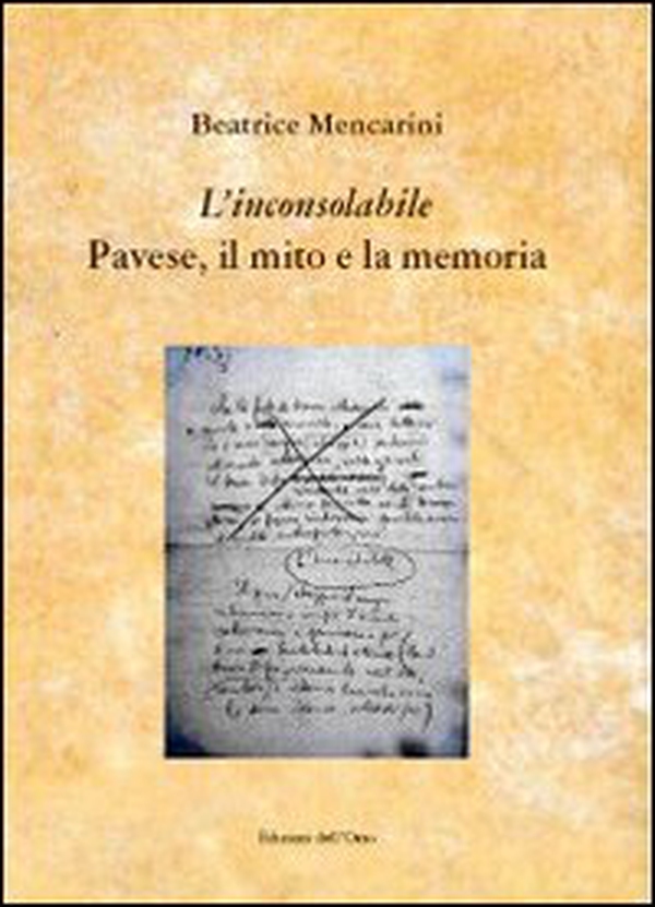 «L'inconsolabile» Pavese, il mito e la memoria - Librerie.coop «L'inconsolabile» Pavese, il mito e la memoria - Librerie.coop