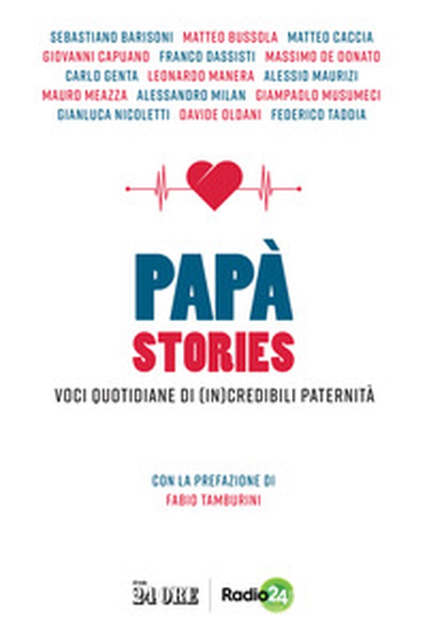 Papà stories. Voci quotidiane di (in)credibili paternità - Librerie.coop Papà stories. Voci quotidiane di (in)credibili paternità - Librerie.coop