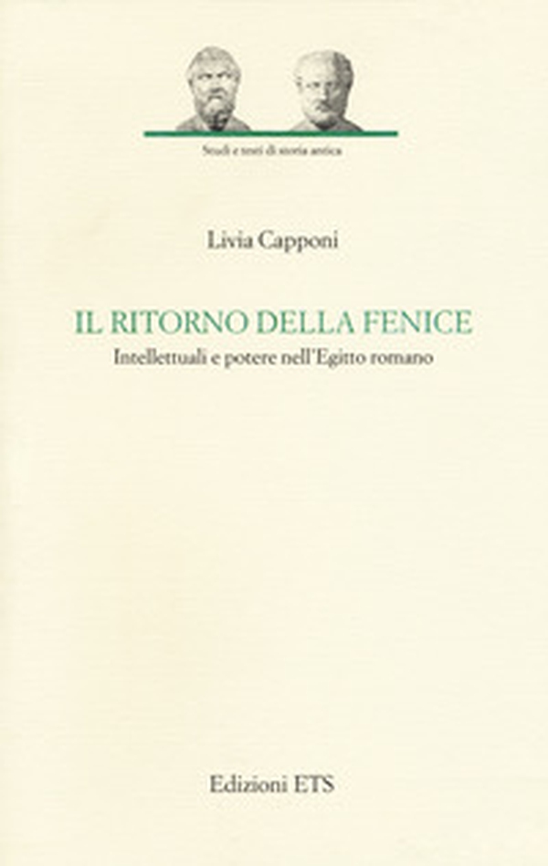 Il ritorno della fenice. Intellettuali e potere nell'Egitto romano - Librerie.coop Il ritorno della fenice. Intellettuali e potere nell'Egitto romano - Librerie.coop