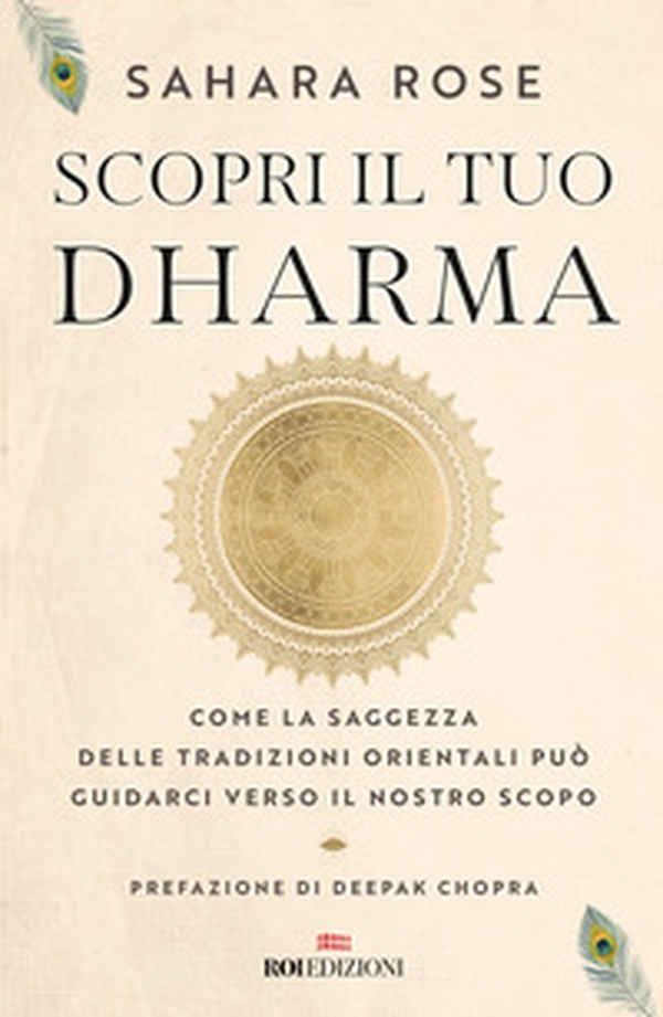 Scopri il tuo Dharma. Come la saggezza delle tradizioni orientali può guidarci verso il nostro scopo - Librerie.coop Scopri il tuo Dharma. Come la saggezza delle tradizioni orientali può guidarci verso il nostro scopo - Librerie.coop