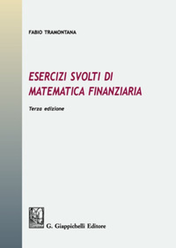 Esercizi svolti di matematica finanziaria - Librerie.coop