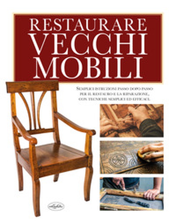 Restaurare vecchi mobili - Librerie.coop Restaurare vecchi mobili - Librerie.coop
