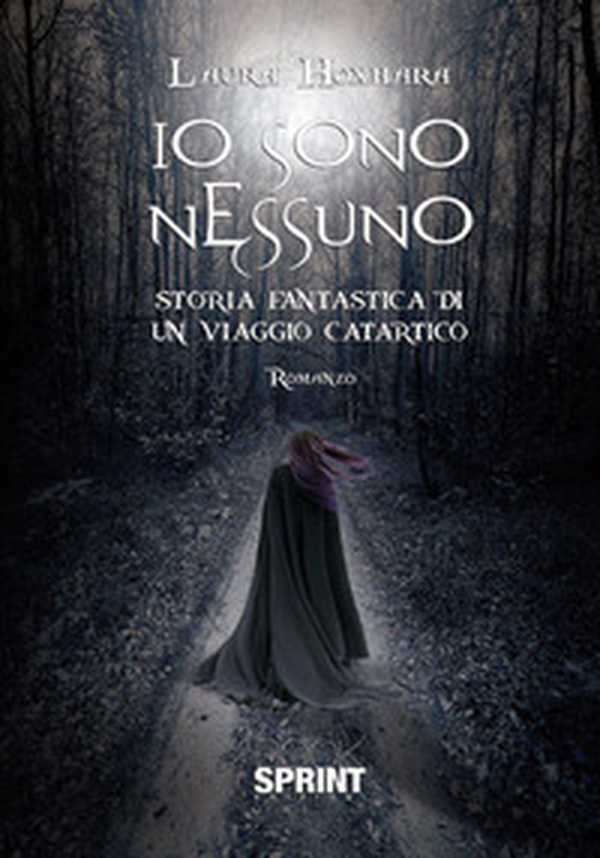 Io sono nessuno. Storia fantastica di un viaggio catartico - Librerie.coop Io sono nessuno. Storia fantastica di un viaggio catartico - Librerie.coop