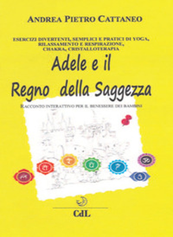 Adele e il regno della saggezza - Librerie.coop Adele e il regno della saggezza - Librerie.coop