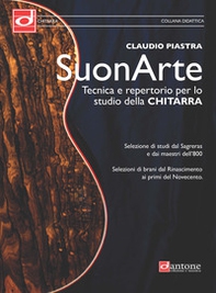 Suonarte. Tecnica e repertorio per lo studio della chitarra. Metodo - Librerie.coop