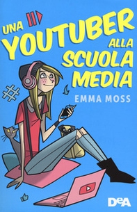 Una youtuber alla scuola media - Librerie.coop