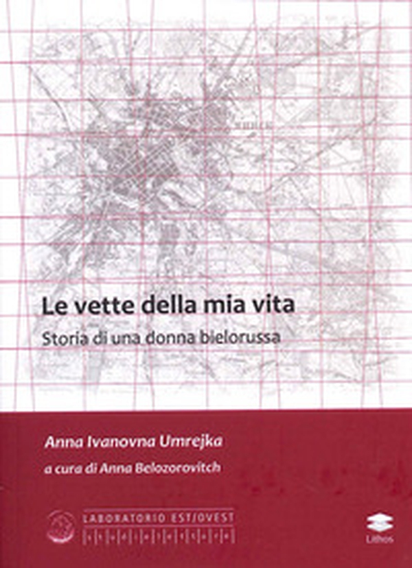 Le vette della mia vita. Storia di una donna bielorussa - Librerie.coop Le vette della mia vita. Storia di una donna bielorussa - Librerie.coop