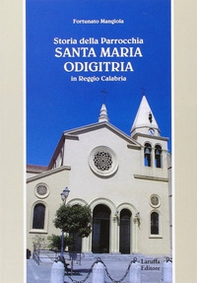 Storia della parrocchia «Santa Maria Odigitria» in Reggio Calabria - Librerie.coop