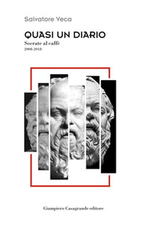 Quasi un diario. Socrate al caffè 2008-2018 - Librerie.coop Quasi un diario. Socrate al caffè 2008-2018 - Librerie.coop