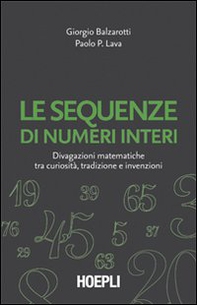 Le sequenze di numeri interi. Divagazioni matematiche tra curiosità, tradizione e invenzioni - Librerie.coop Le sequenze di numeri interi. Divagazioni matematiche tra curiosità, tradizione e invenzioni - Librerie.coop