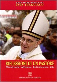 Riflessioni di un pastore. Misericordia, missione, testimonianza, vita - Librerie.coop