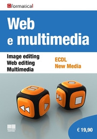 Web e multimedia. Image editing, Web editing, Multimedia, ECDL, New Media - Librerie.coop Web e multimedia. Image editing, Web editing, Multimedia, ECDL, New Media - Librerie.coop