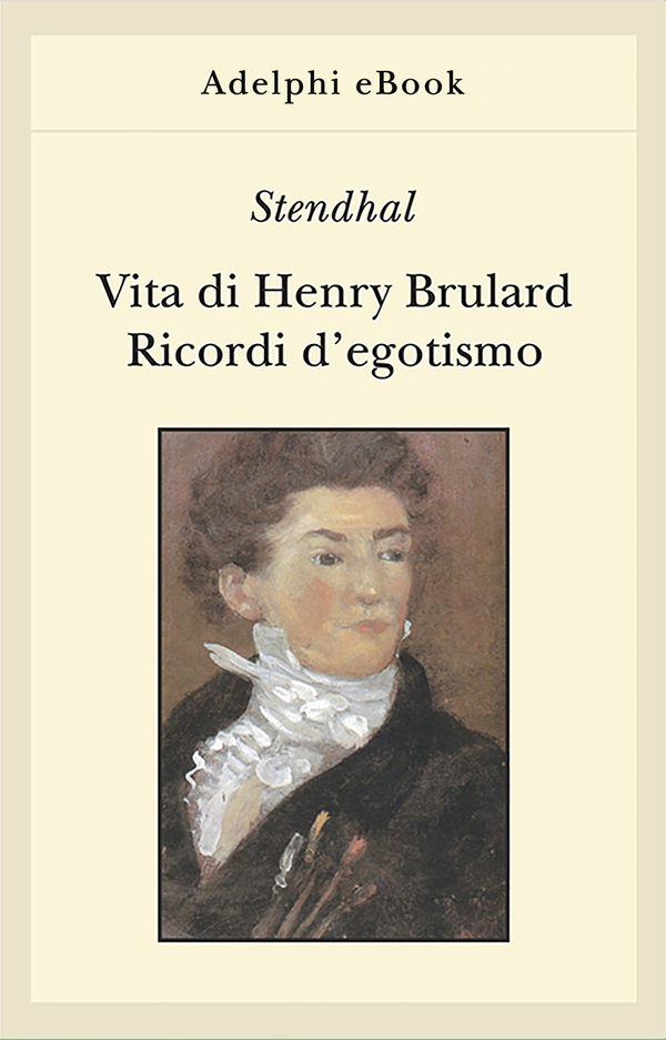 Vita di Henry Brulard - Ricordi d’egotismo - Librerie.coop Vita di Henry Brulard - Ricordi d’egotismo - Librerie.coop