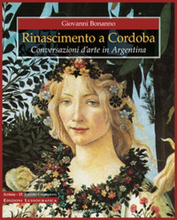 Rinascimento a Cordoba. Conversazioni d'arte in Argentina - Librerie.coop Rinascimento a Cordoba. Conversazioni d'arte in Argentina - Librerie.coop