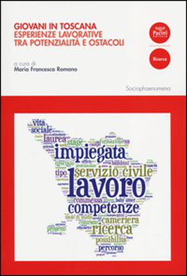 Giovani in Toscana. Esperienze lavorative tra potenzialità e ostacoli - Librerie.coop
