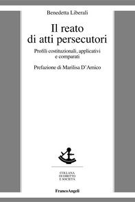 Il reato di atti persecutori. Profili costituzionali, applicativi e comparati - Librerie.coop Il reato di atti persecutori. Profili costituzionali, applicativi e comparati - Librerie.coop