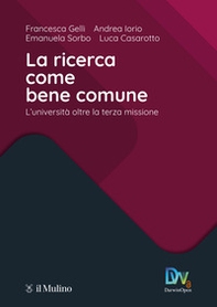 La ricerca come bene comune. L'Università oltre la terza missione - Librerie.coop