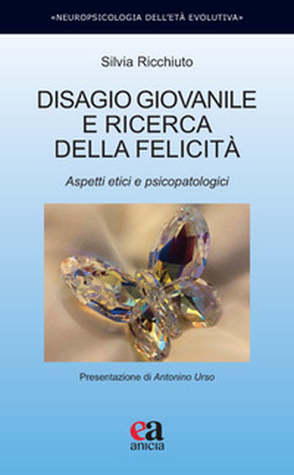 Disagio giovanile e ricerca della felicità. Aspetti etici e psicopatologici - Librerie.coop Disagio giovanile e ricerca della felicità. Aspetti etici e psicopatologici - Librerie.coop