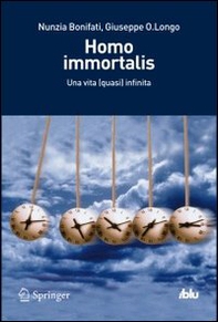 Homo immortalis. Una vita (quasi) infinita - Librerie.coop