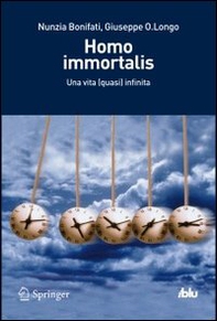 Homo immortalis. Una vita (quasi) infinita - Librerie.coop Homo immortalis. Una vita (quasi) infinita - Librerie.coop