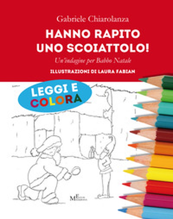 Hanno rapito uno scoiattolo. Un'indagine per Babbo Natale - Librerie.coop
