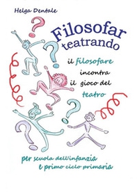 Filosofar teatrando - Librerie.coop Filosofar teatrando - Librerie.coop