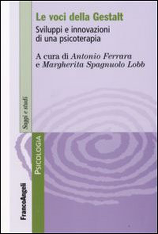 Le voci della Gestalt. Sviluppi e innovazioni di una psicoterapia - Librerie.coop Le voci della Gestalt. Sviluppi e innovazioni di una psicoterapia - Librerie.coop