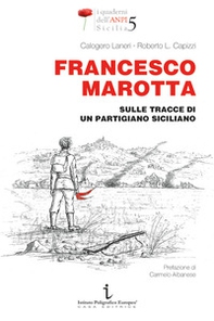 Francesco Marotta. Sulle tracce di un partigiano siciliano - Librerie.coop