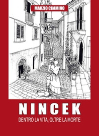 Nincek. Dentro la vita, oltre la morte - Librerie.coop