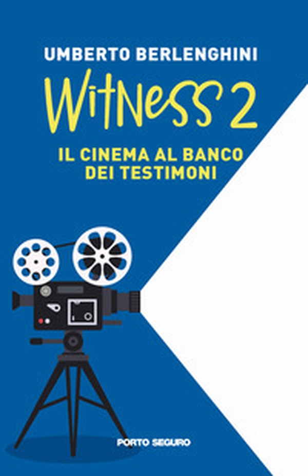 Witness. Il cinema al banco dei testimoni - Vol. 2 - Librerie.coop Witness. Il cinema al banco dei testimoni - Vol. 2 - Librerie.coop