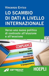 Lo scambio di dati a livello internazionale. Verso una nuova politica di contrasto all'elusione e all'evasione - Librerie.coop Lo scambio di dati a livello internazionale. Verso una nuova politica di contrasto all'elusione e all'evasione - Librerie.coop