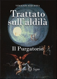 Trattato sull'aldilà. Il purgatorio - Librerie.coop Trattato sull'aldilà. Il purgatorio - Librerie.coop