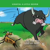 Oh, for the love of dog! - Librerie.coop