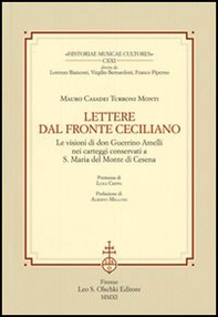 Lettere dal fronte ceciliano. Le visioni di don Guerrino Amelli nei carteggi conservati a S. Maria del Monte di Cesena - Librerie.coop Lettere dal fronte ceciliano. Le visioni di don Guerrino Amelli nei carteggi conservati a S. Maria del Monte di Cesena - Librerie.coop