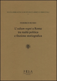 L'«odium regni» a Roma tra realtà politica e finzione storiografica - Librerie.coop L'«odium regni» a Roma tra realtà politica e finzione storiografica - Librerie.coop